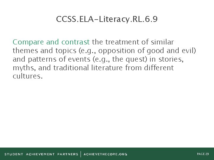 CCSS. ELA-Literacy. RL. 6. 9 Compare and contrast the treatment of similar themes and