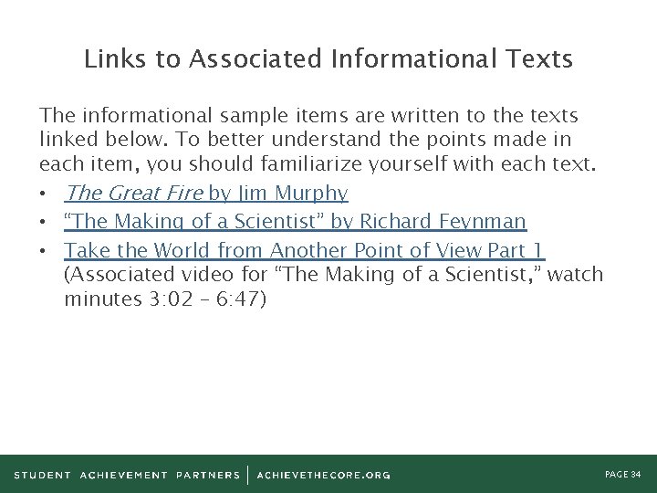 Links to Associated Informational Texts The informational sample items are written to the texts