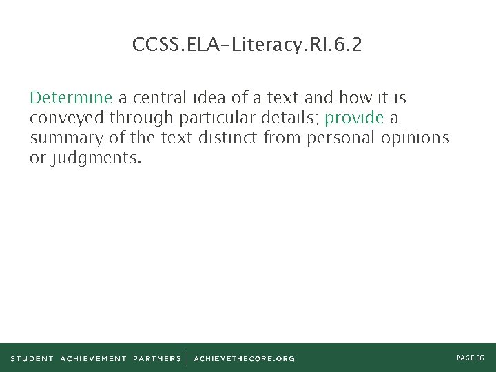 CCSS. ELA-Literacy. RI. 6. 2 Determine a central idea of a text and how