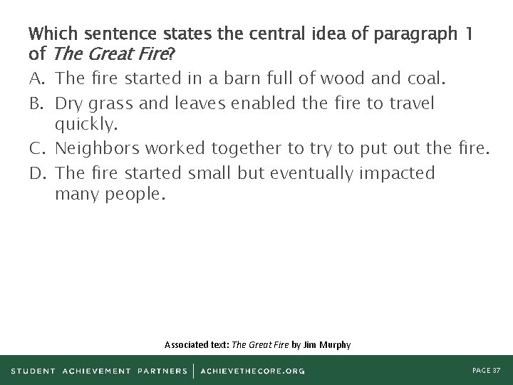 Which sentence states the central idea of paragraph 1 of The Great Fire? A.