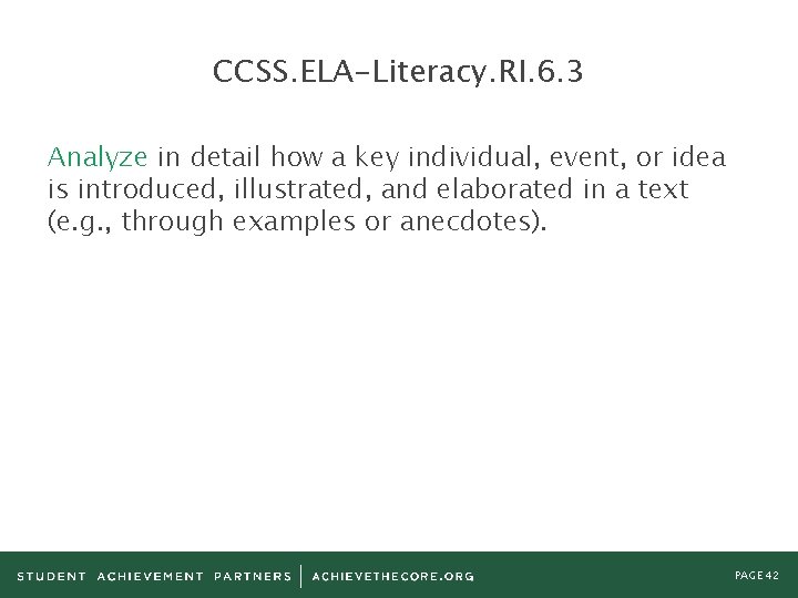 CCSS. ELA-Literacy. RI. 6. 3 Analyze in detail how a key individual, event, or