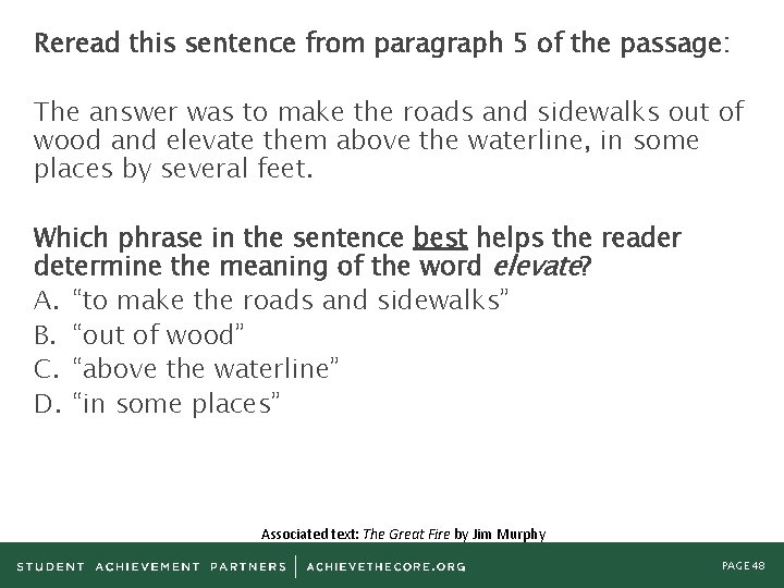 Reread this sentence from paragraph 5 of the passage: The answer was to make