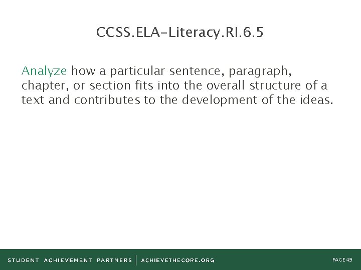 CCSS. ELA-Literacy. RI. 6. 5 Analyze how a particular sentence, paragraph, chapter, or section