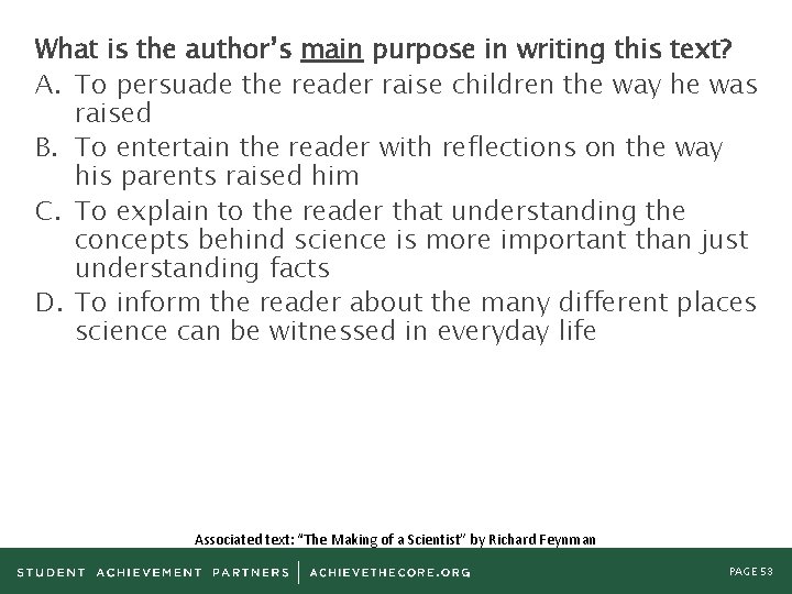 What is the author’s main purpose in writing this text? A. To persuade the