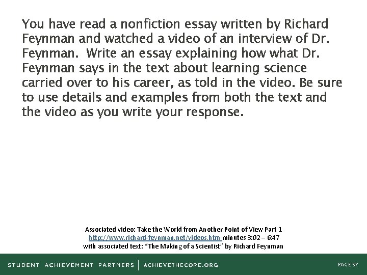You have read a nonfiction essay written by Richard Feynman and watched a video