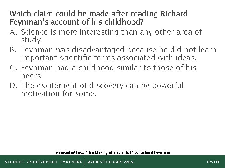 Which claim could be made after reading Richard Feynman’s account of his childhood? A.