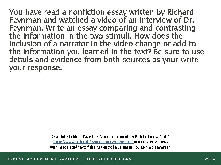 You have read a nonfiction essay written by Richard Feynman and watched a video