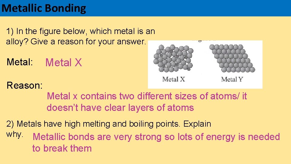 Metallic Bonding 1) In the figure below, which metal is an alloy? Give a