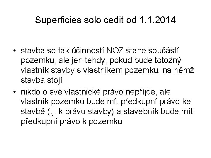 Superficies solo cedit od 1. 1. 2014 • stavba se tak účinností NOZ stane