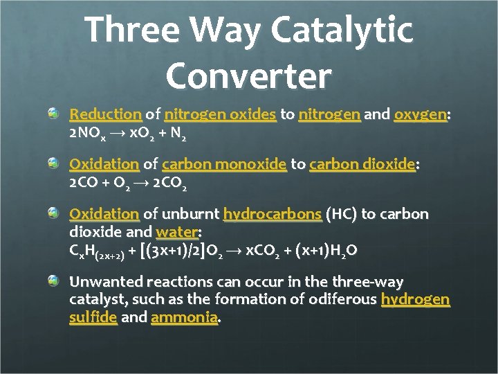 Three Way Catalytic Converter Reduction of nitrogen oxides to nitrogen and oxygen: 2 NOx
