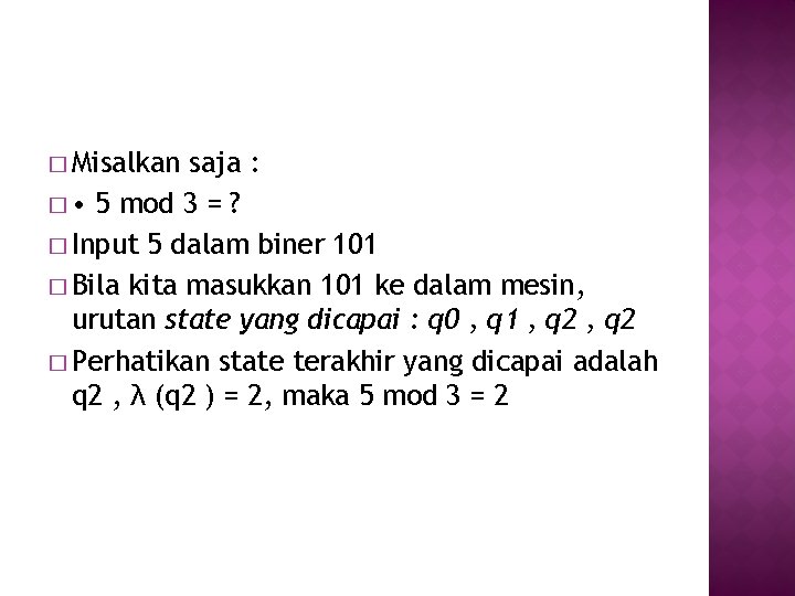 � Misalkan saja : � • 5 mod 3 = ? � Input 5