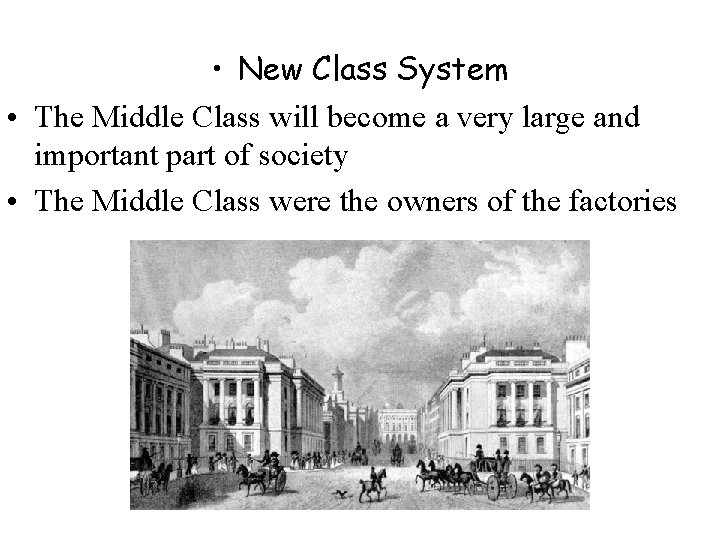  • New Class System • The Middle Class will become a very large
