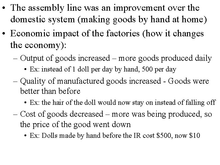  • The assembly line was an improvement over the domestic system (making goods