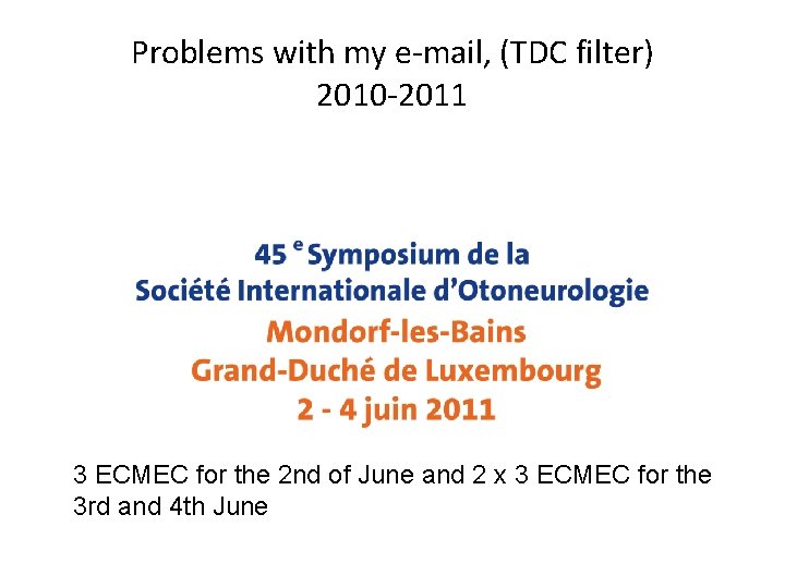 Problems with my e-mail, (TDC filter) 2010 -2011 3 ECMEC for the 2 nd