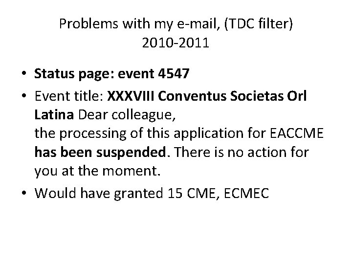 Problems with my e-mail, (TDC filter) 2010 -2011 • Status page: event 4547 •