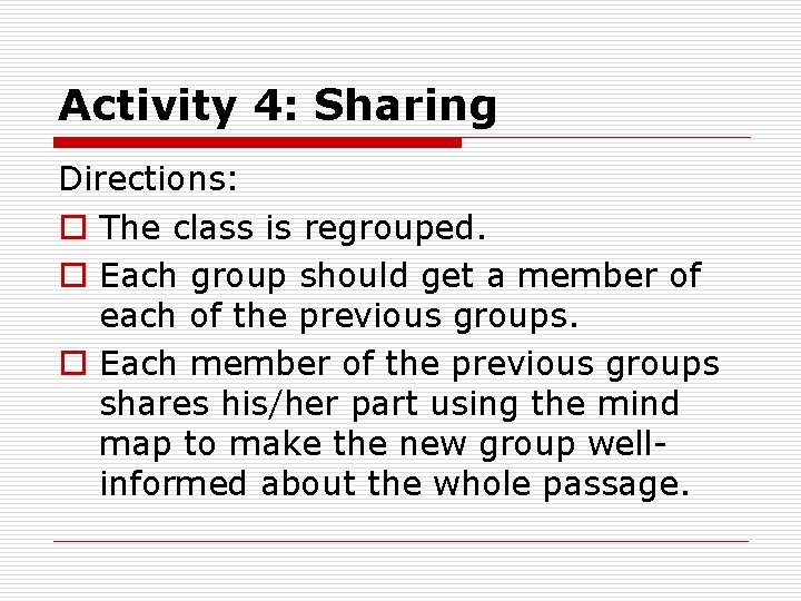 Activity 4: Sharing Directions: o The class is regrouped. o Each group should get