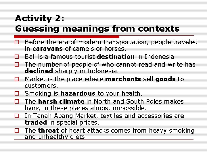 Activity 2: Guessing meanings from contexts o Before the era of modern transportation, people