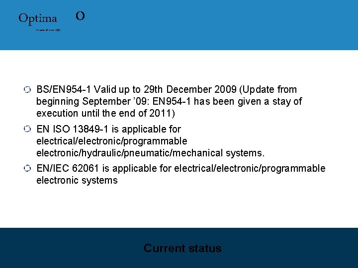 Optima In control since 1995 o BS/EN 954 -1 Valid up to 29 th