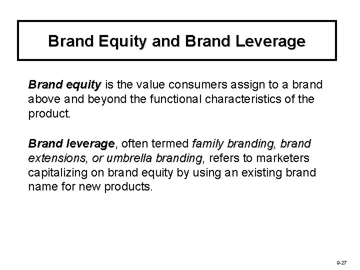 Brand Equity and Brand Leverage Brand equity is the value consumers assign to a