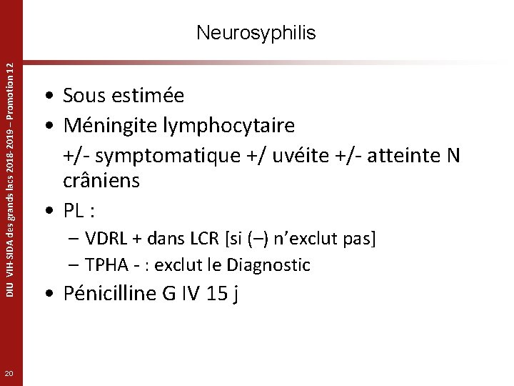 DIU VIH-SIDA des grands lacs 2018 -2019 – Promotion 12 Neurosyphilis 20 • Sous