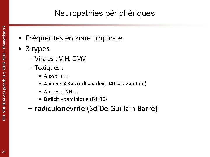 DIU VIH-SIDA des grands lacs 2018 -2019 – Promotion 12 Neuropathies périphériques 23 •