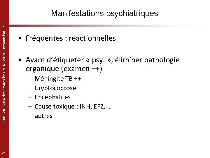 DIU VIH-SIDA des grands lacs 2018 -2019 – Promotion 12 Manifestations psychiatriques 25 •