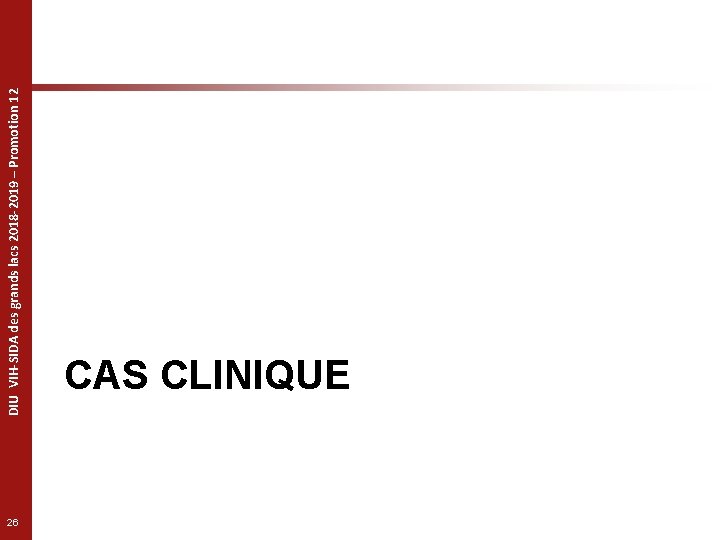 26 DIU VIH-SIDA des grands lacs 2018 -2019 – Promotion 12 CAS CLINIQUE 