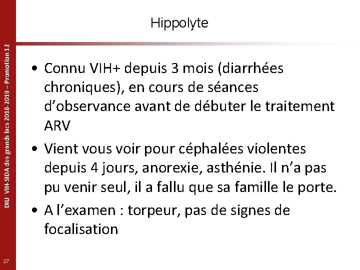 DIU VIH-SIDA des grands lacs 2018 -2019 – Promotion 12 Hippolyte 27 • Connu