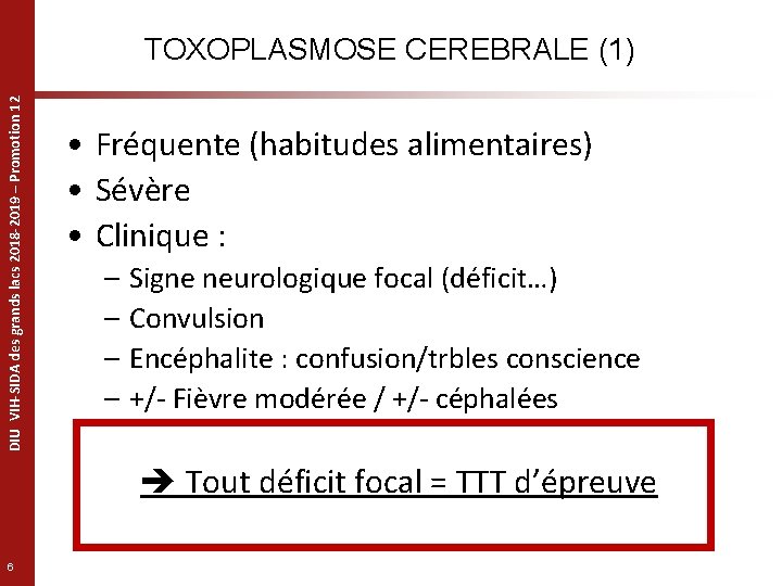 DIU VIH-SIDA des grands lacs 2018 -2019 – Promotion 12 TOXOPLASMOSE CEREBRALE (1) •