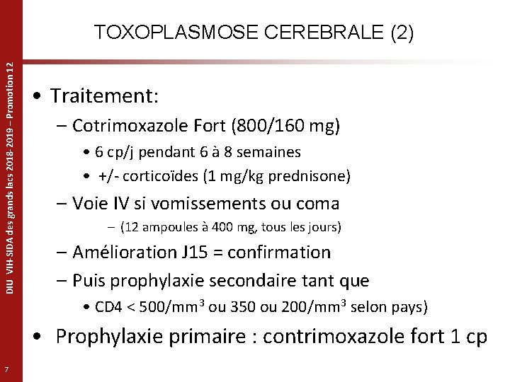 DIU VIH-SIDA des grands lacs 2018 -2019 – Promotion 12 TOXOPLASMOSE CEREBRALE (2) •