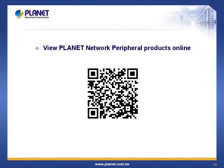 u View PLANET Network Peripheral products online 10 