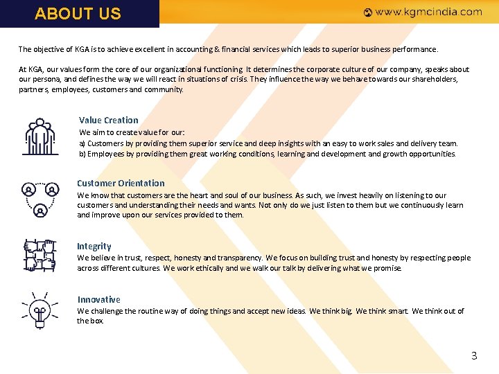 ABOUT US The objective of KGA is to achieve excellent in accounting & financial