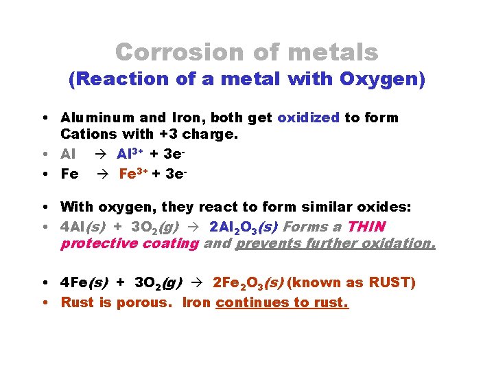 Corrosion of metals (Reaction of a metal with Oxygen) • Aluminum and Iron, both