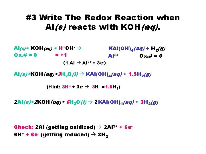#3 Write The Redox Reaction when Al(s) reacts with KOH(aq). Al(s)+ KOH(aq) + H+OH-