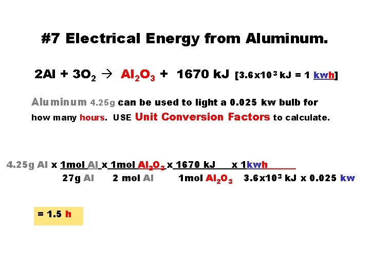 #7 Electrical Energy from Aluminum. 2 Al + 3 O 2 Al 2 O