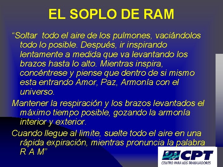 EL SOPLO DE RAM “Soltar todo el aire de los pulmones, vaciándolos todo lo