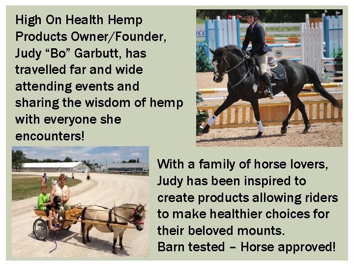 High On Health Hemp Products Owner/Founder, Judy “Bo” Garbutt, has travelled far and wide