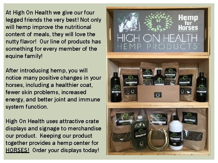 At High On Health we give our four legged friends the very best! Not