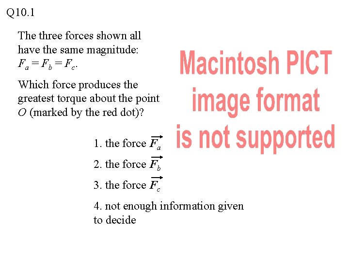 Q 10. 1 The three forces shown all have the same magnitude: F a