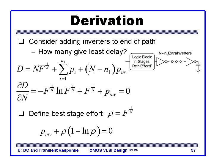 Derivation q Consider adding inverters to end of path – How many give least