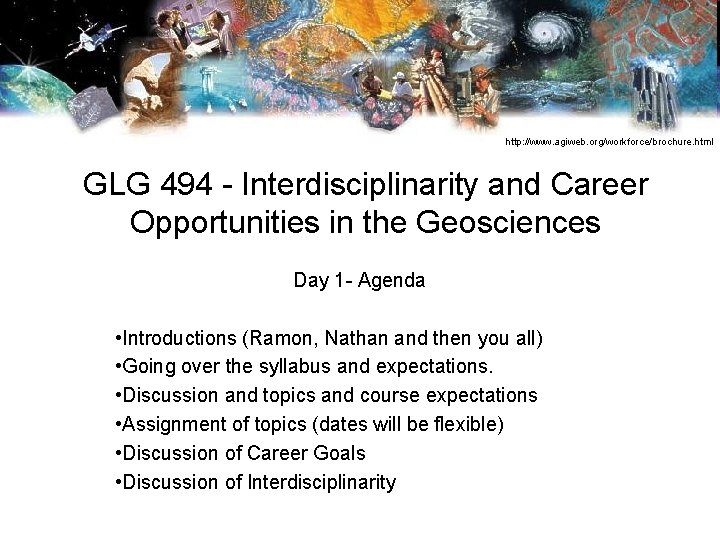 http: //www. agiweb. org/workforce/brochure. html GLG 494 - Interdisciplinarity and Career Opportunities in the