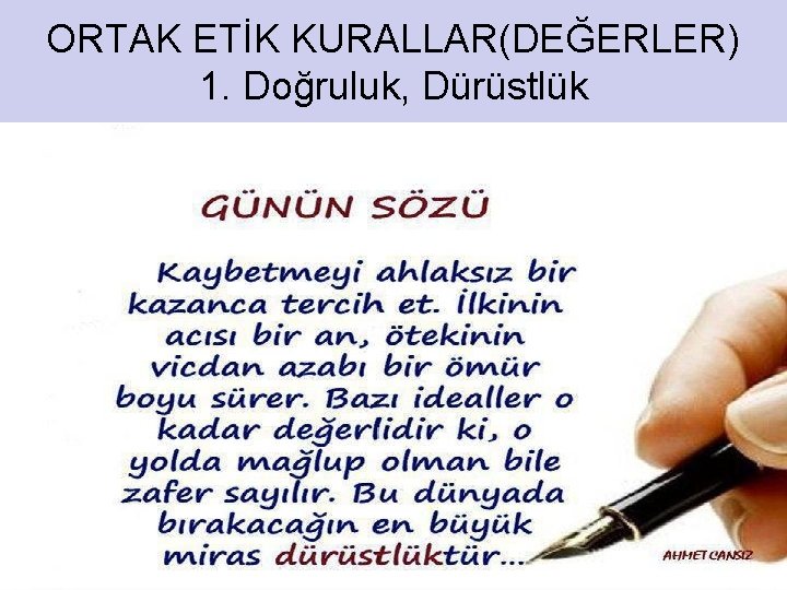 ORTAK ETİK KURALLAR(DEĞERLER) 1. Doğruluk, Dürüstlük 1 -Doğruluk, dürüstlük 22 