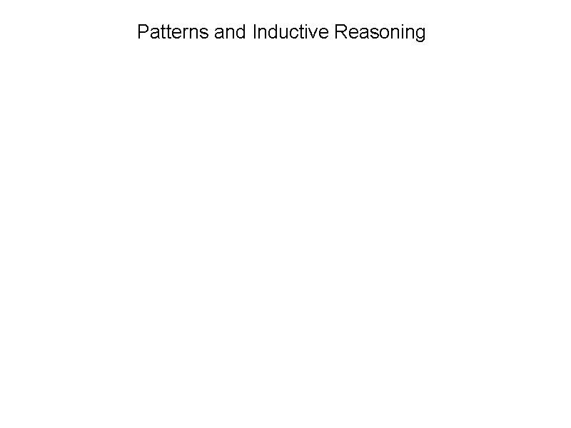 Patterns and Inductive Reasoning 