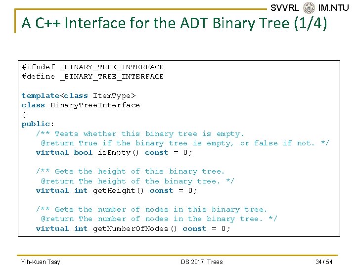 SVVRL @ IM. NTU A C++ Interface for the ADT Binary Tree (1/4) #ifndef