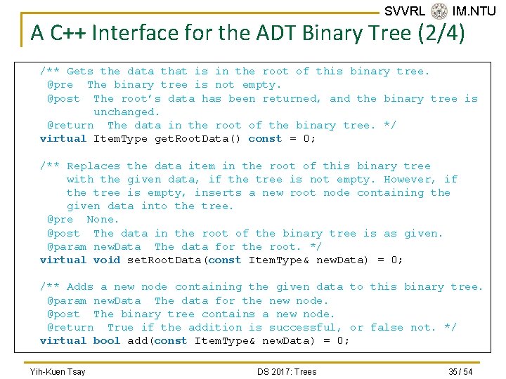 SVVRL @ IM. NTU A C++ Interface for the ADT Binary Tree (2/4) /**