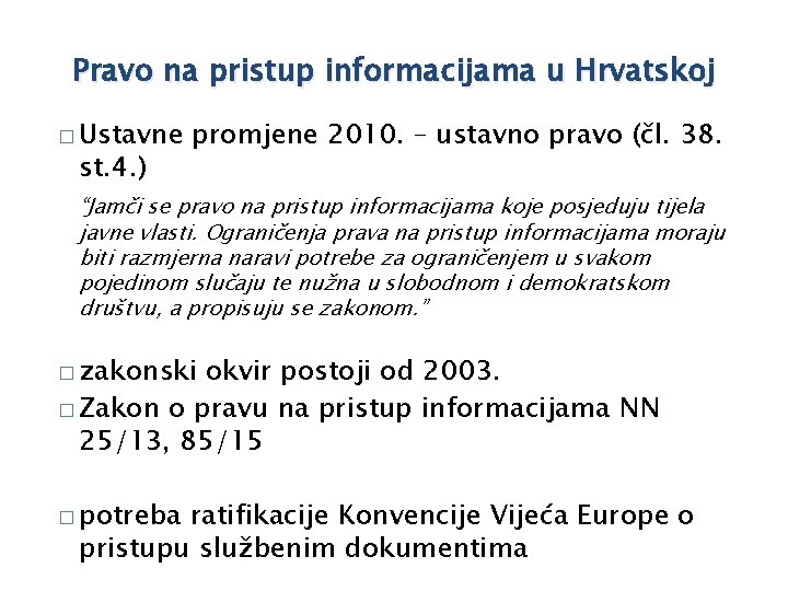 Pravo na pristup informacijama u Hrvatskoj � Ustavne st. 4. ) promjene 2010. –