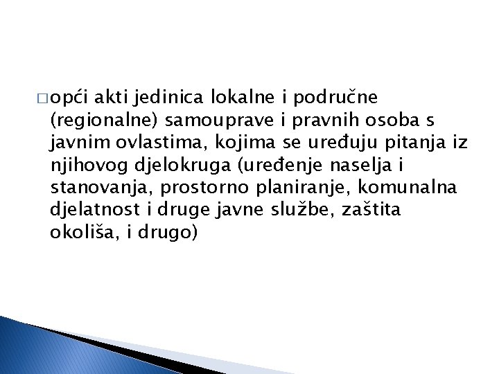 � opći akti jedinica lokalne i područne (regionalne) samouprave i pravnih osoba s javnim