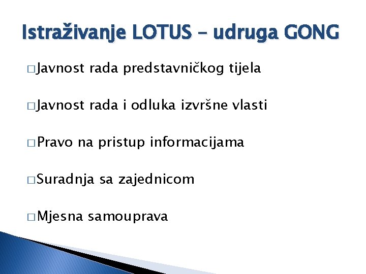 Istraživanje LOTUS – udruga GONG � Javnost rada predstavničkog tijela � Javnost rada i