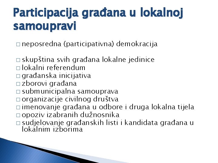 Participacija građana u lokalnoj samoupravi � neposredna � skupština (participativna) demokracija svih građana lokalne