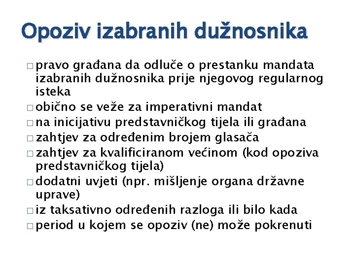 Opoziv izabranih dužnosnika � pravo građana da odluče o prestanku mandata izabranih dužnosnika prije